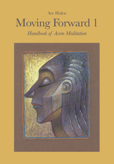 Moving Forward 1 - Handbook of Acem Meditation